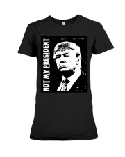 not my president t-shirt 2020 Premium Fit Ladies Tee thumbnail