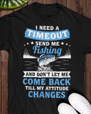 Need A Timeout Send Me Fishing And Don't Let Me Come Back Classic T-Shirt apparel-classic-tshirt-lifestyle-front-160