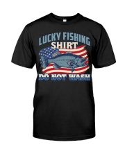 Lucky Fishing Shirt - Do Not Wash - Fishing Gifts Classic T-Shirt front