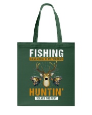 Fishing Solves Most Of My Problems Hunting Solves The Rest - Love Fishing Hunting Tote Bag tile