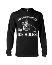I'm Surrounded by Ice Holes - Love Fishing Long Sleeve Tee tile