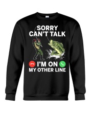 Sorry Can't Talk - I'm On My Other Line - Fishing Gifts Crewneck Sweatshirt tile