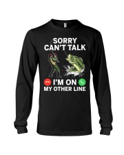 Sorry Can't Talk - I'm On My Other Line - Fishing Gifts Long Sleeve Tee tile