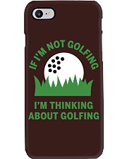 If I'm Not Golfing I'm Thinking About Golfing - Love Golf Phone Case tile