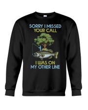 Sorry I Missed Your Call - I Was On My Other Line Crewneck Sweatshirt tile