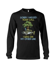 Sorry I Missed Your Call - I Was On My Other Line Long Sleeve Tee tile