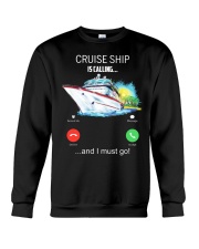 Cruise Ship Is Calling And I Must Go - Love Cruise Crewneck Sweatshirt tile