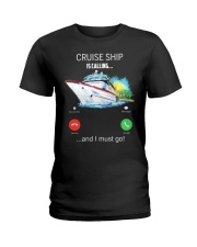 Cruise Ship Is Calling And I Must Go - Love Cruise Ladies T-Shirt tile