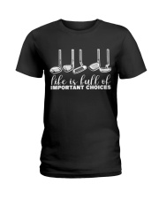 Life Is Full Of Important Choices - Love Golf Ladies T-Shirt tile
