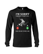 Sorry I Missed Your Call - Was On My Other Line - Love Fishing Long Sleeve Tee tile
