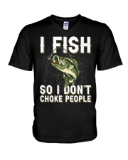 I Fish So I Don't Choke People - Love Fishing V-Neck T-Shirt tile