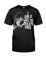 I Love It When She Bends Over - Love Fishing Classic T-Shirt front