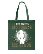 Just Dropped 150 Pounds Ask Me Now - Love Hunting Tote Bag tile