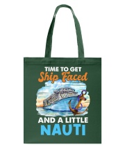 Time To Get Ship Faced And A Nauti - Love Cruise Tote Bag tile