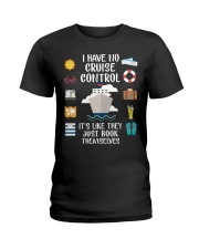 I Have No Cruise Control - It's Like They Just Book Them Selves - Cruise Gifts Ladies T-Shirt tile