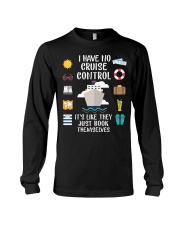 I Have No Cruise Control - It's Like They Just Book Them Selves - Cruise Gifts Long Sleeve Tee tile