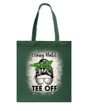 Classy Until Tee Off - Golf Gifts Tote Bag tile
