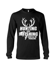 Hunting And Fishing Solve All My Problems Long Sleeve Tee tile