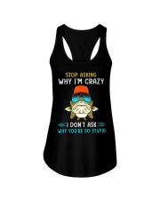 Stop Asking Why I'm Crazy I Don't Ask Why You're So Stupid - Love Fishing Ladies Flowy Tank tile