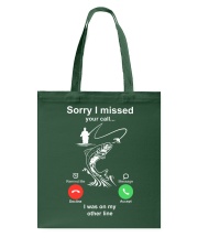 Sorry I Missed Your Call - I Was On My Other Line - Fishing Gifts Tote Bag tile