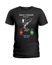 Sorry I Missed Your Call - I Was On My Other Line - Fishing Gifts Ladies T-Shirt tile