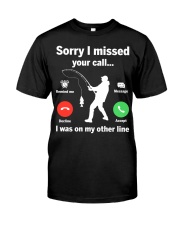 Sorry I Missed Your Call I Was On My Other Line - Love Fishing Classic T-Shirt front
