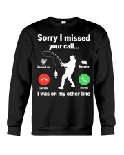 Sorry I Missed Your Call I Was On My Other Line - Love Fishing Crewneck Sweatshirt tile