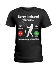 Sorry I Missed Your Call I Was On My Other Line - Love Fishing Ladies T-Shirt tile