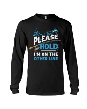 Please Hole - I'm On The Other Line - Love Fishing Long Sleeve Tee tile