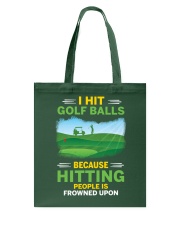 I Hit Golf Balls Because Hitting People Is Frowned Upon Tote Bag tile