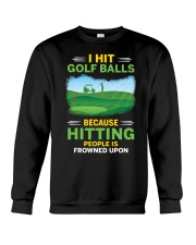 I Hit Golf Balls Because Hitting People Is Frowned Upon Crewneck Sweatshirt tile