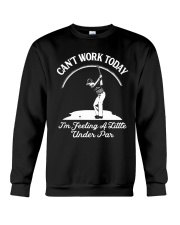 Can't Work Today I'm Feeling A Little Under Par Crewneck Sweatshirt tile