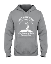 Can't Work Today I'm Feeling A Little Under Par Hooded Sweatshirt tile