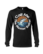 Call Me The Master Baiter - Love Fishing Long Sleeve Tee tile