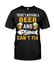 There's Nothing A Beer And Fishing Can't Fix - Love Fishing Classic T-Shirt front