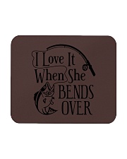 I Love It When She Bends Over - Love Fishing Mousepad tile