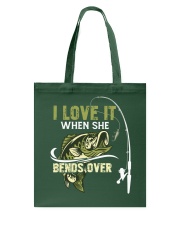 I Love It When She Bends Over - Love Fishing Tote Bag tile