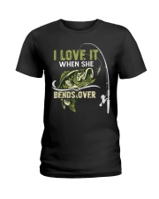 I Love It When She Bends Over - Love Fishing Ladies T-Shirt tile