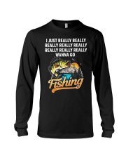 I Really Really Really Wanna Go Fishing - Love Fishing Long Sleeve Tee tile