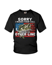 Sorry I Missed Your Call Always On The Other Line - Love Fishing Youth T-Shirt tile