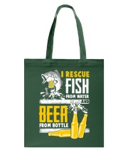 I Rescue Fish From Water And Beer From Bottle - Love Fishing Tote Bag tile