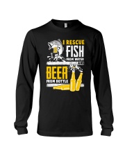 I Rescue Fish From Water And Beer From Bottle - Love Fishing Long Sleeve Tee tile