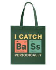 I Catch Bass Periodically - Love Fishing Tote Bag tile