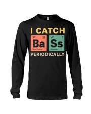 I Catch Bass Periodically - Love Fishing Long Sleeve Tee tile
