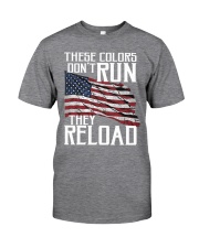 These Colors Don't Run - They Reload Classic T-Shirt front