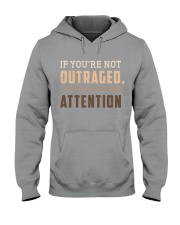 If You're Not Outraged You're Not Paying Attention Hooded Sweatshirt tile