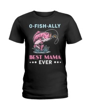 O-Fish-Ally Best Mama Ever - Love Fishing Ladies T-Shirt tile