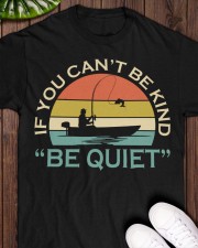 If You Can't Be Kind - Be Quiet - Love Fishing Classic T-Shirt apparel-classic-tshirt-lifestyle-front-160