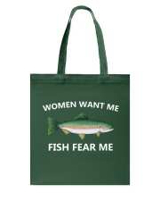 Woman Want Me - Fish Fear Me - Love Fishing Tote Bag tile