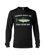Woman Want Me - Fish Fear Me - Love Fishing Long Sleeve Tee tile